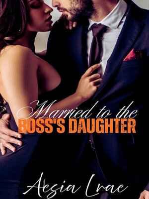 cover image of Married to the Boss's Daughter
